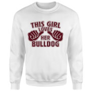 This Girl Loves Her Bulldog Sweatshirt - White - S - White