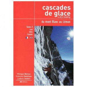 J M Editions - Cascades de Glace du Mont Blanc: Tome 2 - IJsklimgidsen