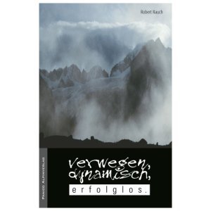Panico Alpinverlag - Verwegen, Dynamisch, Erfolglos 5. Auflage 2009