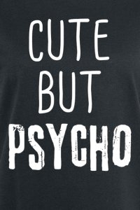 Cute But Psycho  T-Shirt schwarz