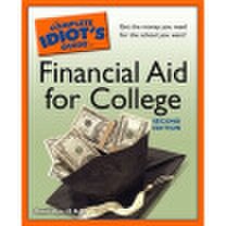 The Complete Idiots Guide to Financial Aid for College