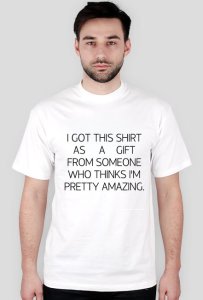 I got this shirt as a gift (t-shirt unisex)