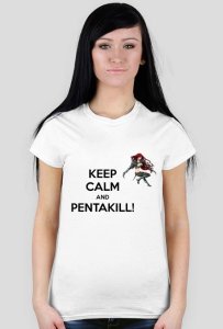 Keep calm and pentakill! - damska