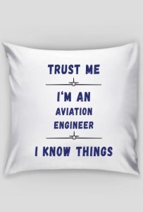 Poszewka, trust me, aviation engineer