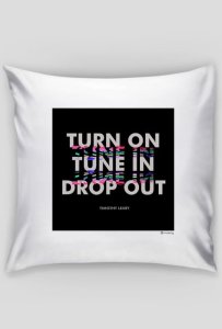 Turn on, tune in, drop out [black]