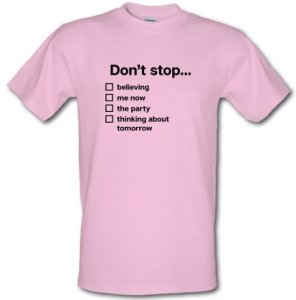 Don't Stop... male t-shirt.
