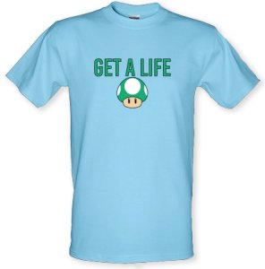 Get A LIfe male t-shirt.
