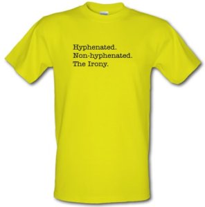 Hyphenated Irony male t-shirt.