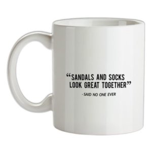 Sandals And Socks Look Great Together - Said No One Ever mug.