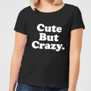 Cute But Crazy Women's T-Shirt - Black - S - Black