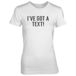 I've Got A Text! White T-Shirt - M - White
