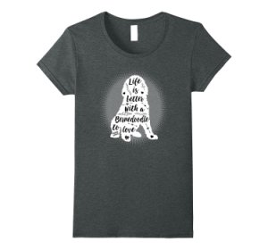 Life Is Better with a Bernedoodle Best Bernedoodle Shirt Women