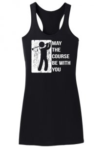May The Course Be With You Funny Golf Tee Racerback Dress