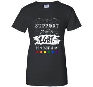 Support Positive LGBT Representation T-Shirt Women